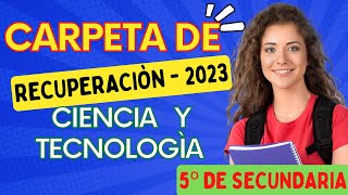 CARPETA DE RECUPERACIÓN 2023  CIENCIA Y TECNOLOGÌA  5º de Secundaria [upl. by Akcira]