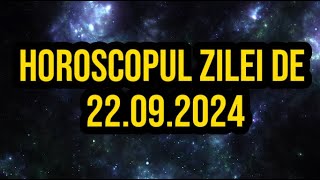 Horoscopul zilei de 22 septembrie 2024 Berbecii sunt sfătuiți să se concentreze pe sarcini [upl. by Hailed]