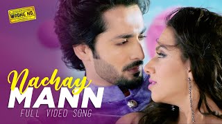 Wrong No NACHAY MANN  Full Video Song  Sohai Aly Abro Danish Taimoor Tooba Siddiqui [upl. by Asatan]