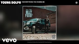 Young Dolph  Im Everything You Wanna Be Audio [upl. by Tennes]