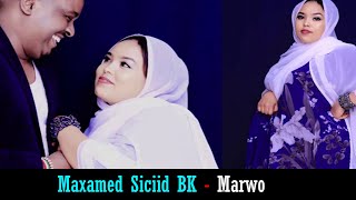 Heestii Marwo 🎤 Maxamed Siciid BK [upl. by Nolad]