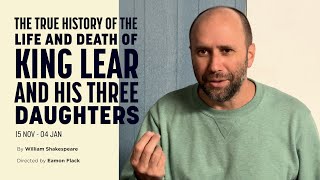 THE TRUE HISTORY OF KING LEAR AND HIS THREE DAUGHTERS  Interview with Eamon Flack [upl. by Anilrac]