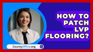 How To Patch LVP Flooring  CountyOfficeorg [upl. by Acireh362]