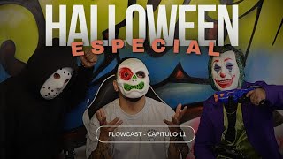 Flowcast  Episodio 11  Especial HALLOWEEN [upl. by Konikow]