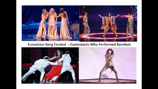 Eurovision Song Contest  Contestants Who Competed Barefoot Excludes Backing Performers [upl. by Vernita]