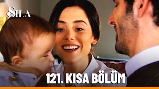 121 Kısa Bölüm  Sıla [upl. by Yardna]