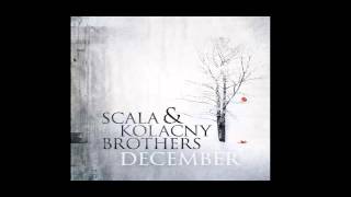 Scala amp Kolacny Brothers  My December [upl. by Anerev]