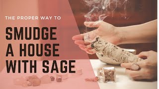 The Proper Way To Smudge A House With Sage  Smudging for Beginners [upl. by Ridglea104]