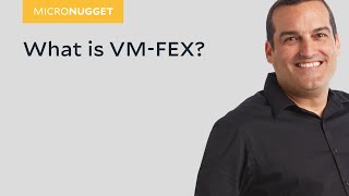 MicroNugget What is VMFEX [upl. by Doykos943]