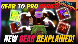 New GEAR REXPLAINED in Anime Champions  Gear to Pro Series  Anime Champions  kxp kingxp [upl. by Carper]