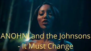 ANOHNI com Antony and The Johnsons – “It Must Change” [upl. by Jedd417]