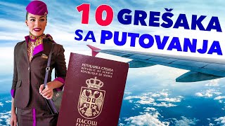 10 NAJVEĆIH GREŠAKA KOJE PRAVITE KADA PUTUJETE i kako da ih izbegnete [upl. by Ashly]