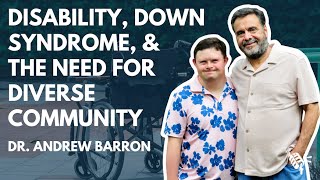 Disability Downs Syndrome and the Need for Diverse Community Dr Andrew Barron [upl. by Theressa]