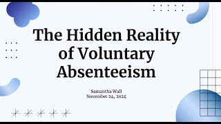 The Hidden Reality of Voluntary Absenteeism [upl. by Amada]