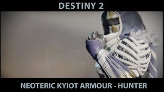 Destiny 2 Neoteric Kiyot Armour Set  Hunter Armour [upl. by Nihahs376]