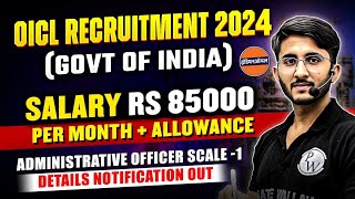 OICL recruitment 2024  Salary  Allowance  Administrative Officer Scale 1  Detailed Notification [upl. by Stillas]