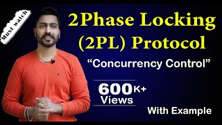 Lec88 2 Phase Locking2PL Protocol in Transaction Concurrency Control  DBMS [upl. by Brelje]