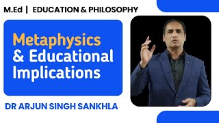 Metaphysics and Educational implications by Dr Arjun Singh  Branches of philosophy  JNVU MEd [upl. by Jacklin]