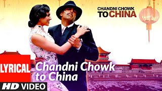 Lyrical Chandni Chowk To ChinaTitle Track  Akshay Kumar Deepika Padukone Shankar Loy Ehsaan [upl. by Loleta]