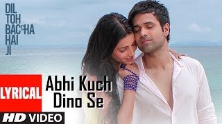 Abhi Kuch Dino Se Lyrical Video  Dil Toh Baccha Hai Ji  Emraan hashmi Ajay Devgn [upl. by Sosanna]