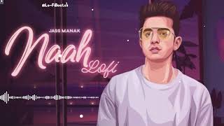 Naah Lofi version Jass Manak  Slowedreverb LoFiBeatsk [upl. by Adeline]