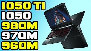 GTX 1050 Ti Laptop Vs GTX 1050 Laptop Vs GTX 980M Vs GTX 970M Vs GTX 960M 🔥Benchmarks 4K [upl. by Berlin]