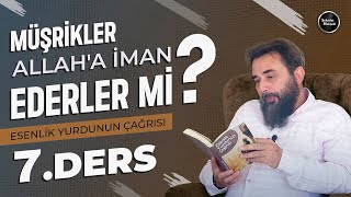 Allaha Kulluk Eden Müşrikler  ESENLİK YURDUNUN ÇAĞRISI 7  Murat Gezenler [upl. by Wearing]