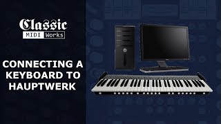 Connecting a Keyboard to Hauptwerk [upl. by Hussey]