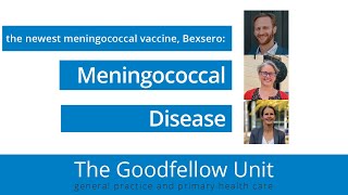 Goodfellow Unit Webinar Meningococcal disease and Bexsero [upl. by Corilla]