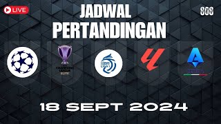 Jadwal Pertandingan 18 September 2024  Score808 Live [upl. by Cornelle]