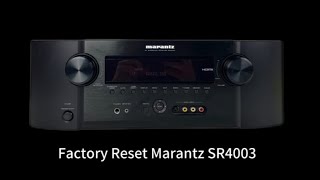 How To Factory Reset Marantz SR4003 AV Surround Receiver [upl. by Hayyikaz]