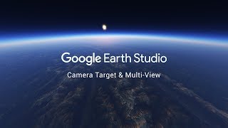 Google Earth Studio  Camera Target amp MultiView [upl. by Lea]