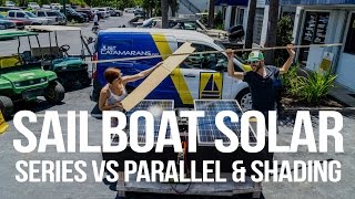 Sailboat Solar Power  Series vs Parallel amp Shading [upl. by Nauqe]