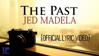 Jed Madela  The Past  Official Lyric Video [upl. by Kushner869]