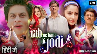 Rab Ne Bana Di Jodi Full Movie  Shah Rukh Khan  Anushka Sharma  Vinay Pathak  Review amp Fact [upl. by Whale182]