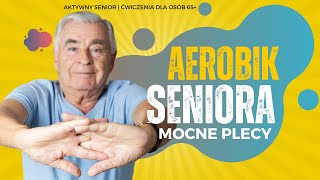 AEROBIK DLA SENIORÓW  Na Mocne Plecy [upl. by Cordelia]