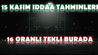 15 Kasım İddaa Tahminleri  16 Oran Burada [upl. by Anuaf]