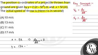 The position coordinates of a projectile thrown from ground are given by y  12t 5t2 [upl. by Sekofski]