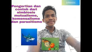 Pengertian dan contoh dari simbiosis mutualisme komensalisme dan Parasitisme [upl. by Tamma]