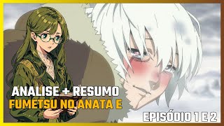 Fumetsu no Anata E  Analise  Resumo episódios 1 e 2 [upl. by Sigfried]