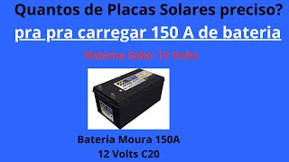 Dimensionamento de placas solares para carregamento de bateria de 150 Amperes sistema off grid 12V [upl. by Atteval413]