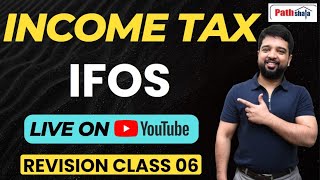 INCOME TAX  INCOME TAX  IFOS  REVISION CLASS 6  BY CA SHAVEZ ALAM [upl. by Aenit]