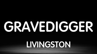 Livingston  Gravedigger Lyrics New Song [upl. by Heiskell]