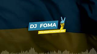 DJ FOMA volkman music podcast  37 quotUKRAINIAN CLUB MUSICquot [upl. by Kreg438]