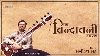 Raag Vrindavani Sarang  Sitar  Bhagirath Bhatt [upl. by Daphie]