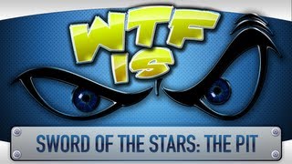 ► WTF Is  Sword of the Stars The Pit [upl. by Massie]