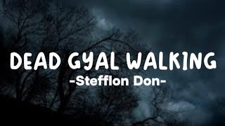 Stefflon Don  Dead Gyal Walking Lyrics Jada Kingdom Diss [upl. by Nabalas]