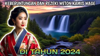 PREDIKSI REZEKI WETON KAMIS WAGE DI TAHUN 2024 [upl. by Adnorehs]