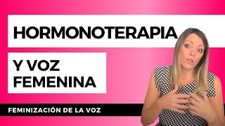 FEMINIZACIÓN DE LA VOZ  hormonoterapia y voz femenina [upl. by Aistek812]