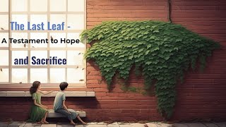 The Last Leaf detailed Summary english youtube video hope literature [upl. by Carmine418]